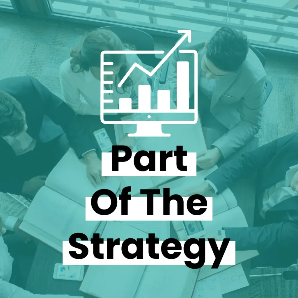 A business team in the background, with a turquoise overlay, an icon of business statistics improving, and text that reads "part of the strategy" under that